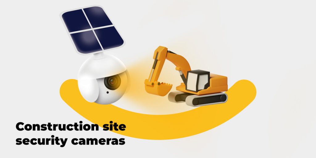 Construction site security cameras
